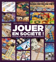 Jouer en société ! Histoire du jeu de société contemporain - Comas i Coma Oriol - Beaufumé Christophe - Werneck