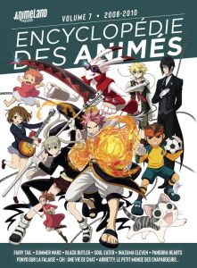 Encyclopédie des animés Tome 7 : 2008-2010 - Collectif