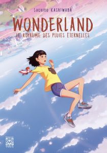 Wonderland, le royaume des pluies éternelles - Kashiwaba Sachiko