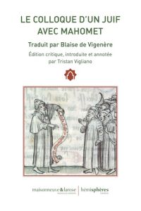 Le Colloque d'un juif avec Mahomet - Vigenère Blaise de - Vigliano Tristan