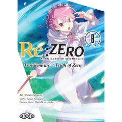 Re:Zero Troisième arc : Truth of Zero Tome 8 - Nagatsuki Tappei - Matsuse Daichi - Otsuka Shinich