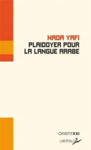 Plaidoyer pour la langue arabe - Yafi Nada