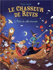 Le chasseur de rêves Tome 3 : Le palais des sables émouvants - Desbat Martin