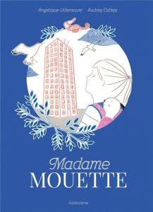 Madame Mouette - Villeneuve Angélique - Calleja Audrey