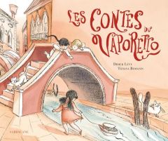 Les contes du vaporetto - Lévy Didier - Romanin Tiziana