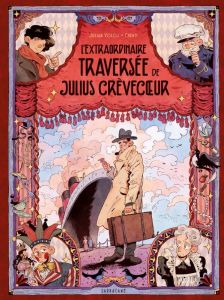 L'extraordinaire traversée de Julius Crèvecoeur - Voloj Julian - Chendi