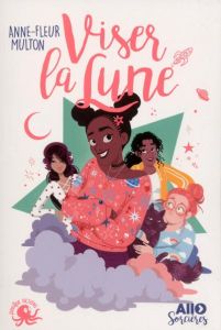 Allô sorcières Tome 1 : Viser la lune - Multon Anne-Fleur