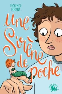 Une sirène de poche - Medina Florence - Consigny Kim