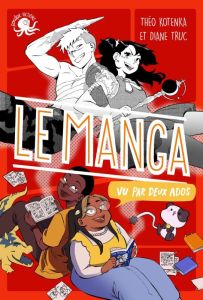 Le manga vu par deux ados - Kotenka Théo - Truc Diane