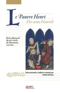 Le Pauvre Henri. Récit allemand du XIIe siècle Versions A et B, Edition bilingue français-allemand - Aue Hartmann von - Del Duca Patrick