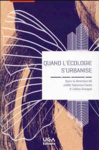 Quand l'écologie s'urbanise - Salomon Cavin Joëlle - Granjou Céline