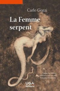 La femme serpent - Gozzi Carlo - Decroisette Françoise