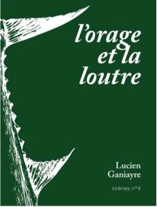 L'orage et la loutre - Ganiayre Lucien - Lemaire Andreas