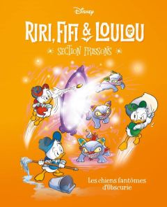 Riri, Fifi & Loulou - Section frissons Tome 5 : Les chiens fantômes d'Obscurie - Gatti Alessandro - Martinoli Silvia - Ippolito Fra