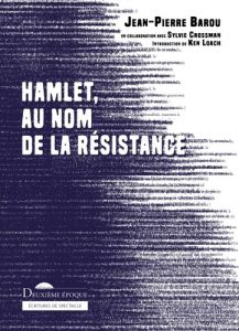 Hamlet, au nom de la Résistance - Barou Jean-Pierre - Crossman Sylvie - Loach Ken