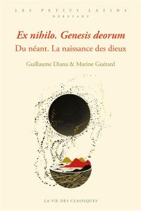 Du néant. La naissance des dieux, Edition bilingue français-latin - Diana Guillaume - Guérard Marine