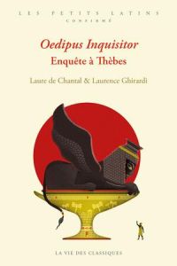 Oedipus Inquisitor. Enquête à Thèbes, Edition bilingue français-latin - Chantal Laure de - Ghirardi Laurence