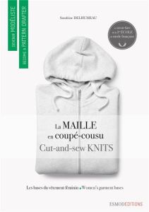 La maille en coupé-cousu. Edition bilingue français-anglais - Delhumeau Sandrine - Lipton Carol