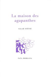 La maison des agapanthes - Stétié Salah - Titus-Carmel Gérard