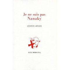 Je ne suis pas Nanaky - Artaud Antonin - Badaire Jean-Gilles