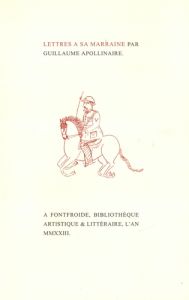 Lettres à sa marraine. Par Guillaume Apollinaire - Apollinaire Guillaume - Blanc Yves - Caizergues Pi