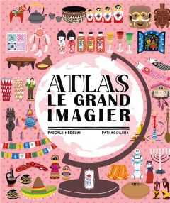 Atlas. Le grand imagier - Hédelin Pascale - Pati Aguilera