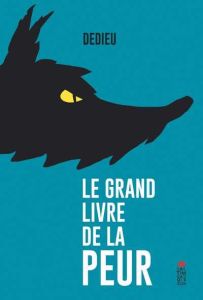 Le grand livre de la peur - Dedieu Thierry