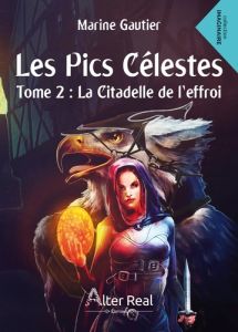 Les pics célestes Tome 2 : La citadelle de l'effroi - Gautier Marine