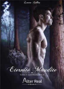 Eternité maudite Tome 3 : La délivrance - Collins Laura