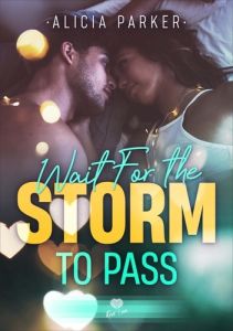 Wait for the storm to pass - Parker Alicia