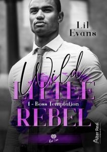 Wild Little Rebel Tome 1 : Boss Temptation - Evans Lil