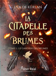 La citadelle des brumes Tome 1 : Le gardien des brumes - Kerlan Eva de