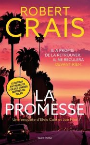 La promesse. Une enquête d'Elvis Cole et Joe Pike - Crais Robert - Brolles Yannick