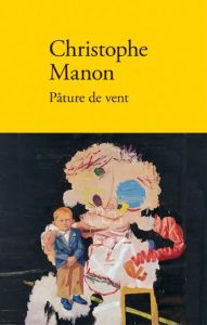 Extrêmes et lumineux Tome 2 : Pâture de vent - Manon Christophe