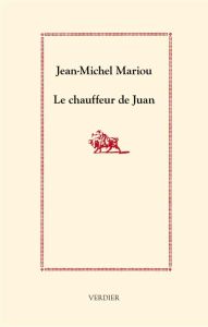 Le chauffeur de Juan. Sur la route des toros - Mariou Jean-Michel