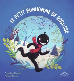 Le petit bonhomme de réglisse - Cauchy Véronique - Grosos Virginie