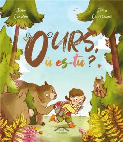 Ours, où es-tu ? - Condon John - Christians Julia - Cornec Félix