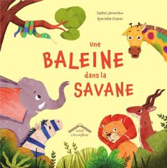 Une baleine dans la savane - Lamoureux Sophie - Gioanni Hyacinthe