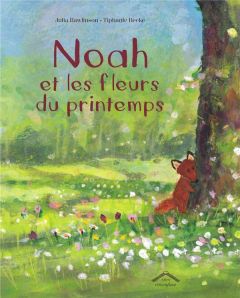 Noah et les fleurs du printemps - Rawlinson Julia - Beeke Tiphanie