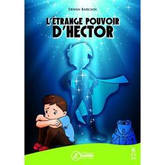 L'étrange pouvoir d'Hector - Bargain Erwan