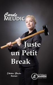 Juste un petit break - Meudic Carole - Rottier Jean-François