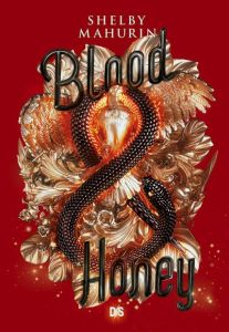 Serpent & Dove Tome 2 : Blood & Honey - Mahurin Shelby - Demoulin Axelle - Ancion Nicolas