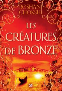 Les loups dorés Tome 3 : Les créatures de bronze - Chokshi Roshani - Demoulin Axelle - Ancion Nicolas