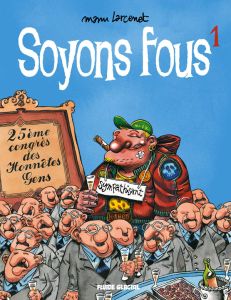 Soyons fous Tome 1 - Larcenet Manu