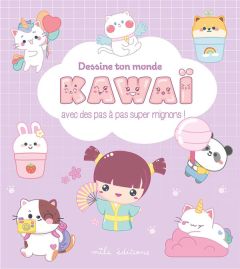 Dessine ton monde kawaii. Avec des pas à pas super mignons ! - Ekpo Dorine