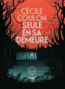 Seule en sa demeure - Coulon Cécile