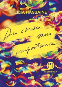 Des choses sans importance - Hassaine Lilia