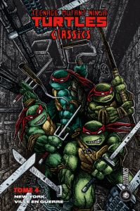 Teenage Mutant Ninja Turtles Classics Tome 4 : New York, ville en guerre - Eastman Kevin - Laird Peter - Auverdin Mathieu