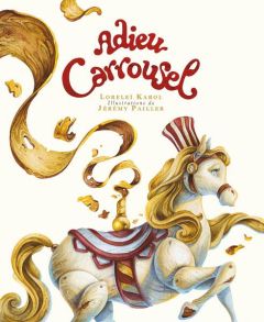 Adieu carrousel - Pailler Jérémy - Karol Loreleï