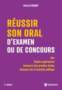 Réussir son oral d'examen ou de concours. 4e édition - Kirady Gérard